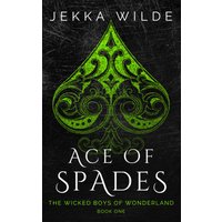 Ace of Spades (The Wicked Boys of Wonderland, Band 1) - Ace of Spades (The Wicked Boys of Wonderland, Band 1) - jetzt bei oelder-buchhandlung.de kaufen