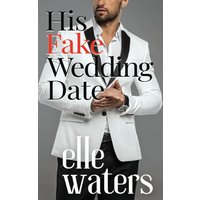 His Fake Wedding Date - His Fake Wedding Date - jetzt bei oelder-buchhandlung.de kaufen