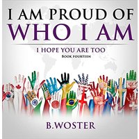 I Am Proud of Who I Am: I hope you are too (Book 14) - I Am Proud of Who I Am: I hope you are too (Book 14) - jetzt bei oelder-buchhandlung.de kaufen
