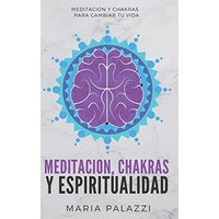 Meditacion, Chakras y Espiritualidad: Meditacion y Chakras para cambiar tu vida (Aprende a Meditar Y a Dominar Los Chakras, Band 1) - Meditacion, Chakras y Espiritualidad: Meditacion y Chakras para cambiar tu vida (Aprende a Meditar Y a Dominar Los Chakras, Band 1) - jetzt bei oelder-buchhandlung.de kaufen