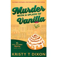 Murder With a Splash of Vanilla: An Ivy Clark Mystery (Ivy Clark Mysteries, Band 4) - Murder With a Splash of Vanilla: An Ivy Clark Mystery (Ivy Clark Mysteries, Band 4) - jetzt bei oelder-buchhandlung.de kaufen
