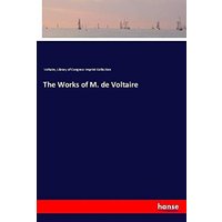The Works of M. de Voltaire