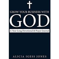 Grow Your Business with God: A Year-Long Devotional & Prayer Journal - Grow Your Business with God: A Year-Long Devotional & Prayer Journal - jetzt bei oelder-buchhandlung.de kaufen