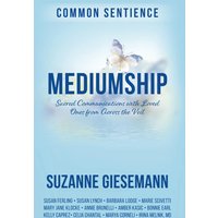 Mediumship: Sacred Communications with Loved Ones from Across the Veil (Common Sentience, Band 16) - Mediumship: Sacred Communications with Loved Ones from Across the Veil (Common Sentience, Band 16) - jetzt bei oelder-buchhandlung.de kaufen