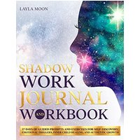Shadow Work Journal and Workbook: 37 Days of Guided Prompts and Exercises for Self-Discovery, Emotional Triggers, Inner Child Healing, and Authentic Growth - Shadow Work Journal and Workbook: 37 Days of Guided Prompts and Exercises for Self-Discovery, Emotional Triggers, Inner Child Healing, and Authentic Growth - jetzt bei oelder-buchhandlung.de kaufen
