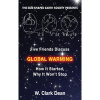 Five Friends Discuss Global Warming: How It Started, Why It Won't Stop - Five Friends Discuss Global Warming: How It Started, Why It Won't Stop - jetzt bei oelder-buchhandlung.de kaufen