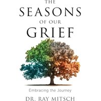 The Seasons of our Grief: Embracing the Journey - The Seasons of our Grief: Embracing the Journey - jetzt bei oelder-buchhandlung.de kaufen