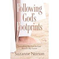 Following God's Footprints: Unfolding My Past, As God Reveals My Future - Following God's Footprints: Unfolding My Past, As God Reveals My Future - jetzt bei oelder-buchhandlung.de kaufen