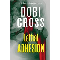 Lethal Adhesion: A gripping medical thriller (Dr. Zora Smyth Medical Thriller, Band 5) - Lethal Adhesion: A gripping medical thriller (Dr. Zora Smyth Medical Thriller, Band 5) - jetzt bei oelder-buchhandlung.de kaufen