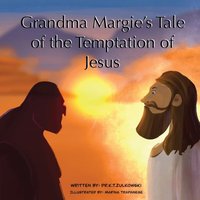 Grandma Margie's Tale of the Temptation of Jesus (Grandma Margie's Tales) - Grandma Margie's Tale of the Temptation of Jesus (Grandma Margie's Tales) - jetzt bei oelder-buchhandlung.de kaufen