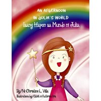An Afternoon in Julia's World: Isang Hapon sa Mundo ni Julia - An Afternoon in Julia's World: Isang Hapon sa Mundo ni Julia - jetzt bei oelder-buchhandlung.de kaufen