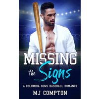 Missing the Signs: A Columbia Gems Baseball Romance - Missing the Signs: A Columbia Gems Baseball Romance - jetzt bei oelder-buchhandlung.de kaufen
