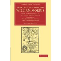The Collected Works of William Morris 24 Volume Set: The Collected Works of William Morris (The Sundering Flood; Unfinished Romances): With ... Library Collection - Literary Studies)