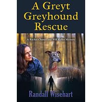 A Greyt Greyhound Rescue: A Rachel Chance and Will Keller Mystery - A Greyt Greyhound Rescue: A Rachel Chance and Will Keller Mystery - jetzt bei oelder-buchhandlung.de kaufen