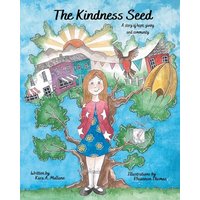 The Kindness Seed: A story of hope, giving and community - The Kindness Seed: A story of hope, giving and community - jetzt bei oelder-buchhandlung.de kaufen