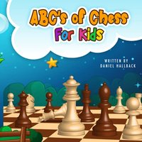 ABC's Of Chess For Kids: Teaching Chess Terms and Strategy One Letter at a Time to Aspiring Chess Players from Children to Adult - ABC's Of Chess For Kids: Teaching Chess Terms and Strategy One Letter at a Time to Aspiring Chess Players from Children to Adult - jetzt bei oelder-buchhandlung.de kaufen