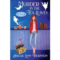 Murder in the Tea Leaves: a witchy, cozy mystery (Le Doux Mysteries, Band 5) - Murder in the Tea Leaves: a witchy, cozy mystery (Le Doux Mysteries, Band 5) - jetzt bei oelder-buchhandlung.de kaufen