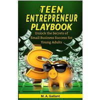 The Teen Entrepreneur Playbook - The Teen Entrepreneur Playbook - jetzt bei oelder-buchhandlung.de kaufen
