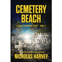 Cemetery Beach: AJ Bailey Adventure Series - Book Seventeen - Cemetery Beach: AJ Bailey Adventure Series - Book Seventeen - jetzt bei oelder-buchhandlung.de kaufen