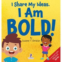 I Share My Ideas. I Am Bold!: An Affirmation-Themed Toddler Book About Being Bold (Ages 2-4) (My Amazing Toddler Behavioral) - I Share My Ideas. I Am Bold!: An Affirmation-Themed Toddler Book About Being Bold (Ages 2-4) (My Amazing Toddler Behavioral) - jetzt bei oelder-buchhandlung.de kaufen