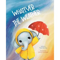 Whatever the Weather: An Elephant Tale (Tales of Ethan the Elephant) - Whatever the Weather: An Elephant Tale (Tales of Ethan the Elephant) - jetzt bei oelder-buchhandlung.de kaufen