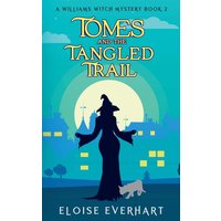 Tomes and the Tangled Trail (A Williams Witch Mystery, Band 2) - Tomes and the Tangled Trail (A Williams Witch Mystery, Band 2) - jetzt bei oelder-buchhandlung.de kaufen