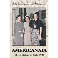 Americanata: Three Sisters in Italy, 1938 - Americanata: Three Sisters in Italy, 1938 - jetzt bei oelder-buchhandlung.de kaufen