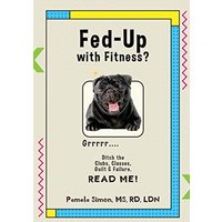 Fed Up With Fitness?: Ditch the Clubs, Classes, Guilt & Failure - Fed Up With Fitness?: Ditch the Clubs, Classes, Guilt & Failure - jetzt bei oelder-buchhandlung.de kaufen