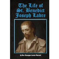 The Life of St. Benedict Joseph Labre - The Life of St. Benedict Joseph Labre - jetzt bei oelder-buchhandlung.de kaufen