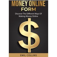 Money Online Form: Discover The Different Way Of Making Money Online, Work From Home That Never Been Easy Before, Generate Passive Income - Money Online Form: Discover The Different Way Of Making Money Online, Work From Home That Never Been Easy Before, Generate Passive Income - jetzt bei oelder-buchhandlung.de kaufen