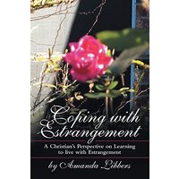 Coping with Estrangement: A Christian's Perspective on Learning to Live with Estrangement - Coping with Estrangement: A Christian's Perspective on Learning to Live with Estrangement - jetzt bei oelder-buchhandlung.de kaufen