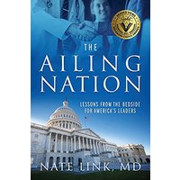 The Ailing Nation: Lessons From the Bedside for America's Leaders - The Ailing Nation: Lessons From the Bedside for America's Leaders - jetzt bei oelder-buchhandlung.de kaufen