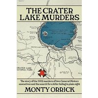 The Crater Lake Murders: The story of the 1952 murders of two General Motors executives and the search for a killer hiding in plain sight - The Crater Lake Murders: The story of the 1952 murders of two General Motors executives and the search for a killer hiding in plain sight - jetzt bei oelder-buchhandlung.de kaufen