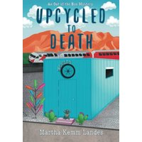 Upcycled to Death: An Out of the Box Mystery - Upcycled to Death: An Out of the Box Mystery - jetzt bei oelder-buchhandlung.de kaufen