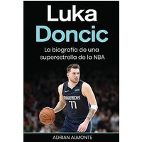Luka Doncic: La biografía de una superestrella de la NBA - Luka Doncic: La biografía de una superestrella de la NBA - jetzt bei oelder-buchhandlung.de kaufen