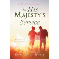 In His Majesty's Service: L.I.F.E.'s Incredible Adventure - In His Majesty's Service: L.I.F.E.'s Incredible Adventure - jetzt bei oelder-buchhandlung.de kaufen