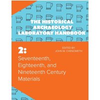 Seventeenth, Eighteenth, and Nineteenth Century Materials: The Historical Archaeology Laboratory Handbook Volume 2 - Seventeenth, Eighteenth, and Nineteenth Century Materials: The Historical Archaeology Laboratory Handbook Volume 2 - jetzt bei oelder-buchhandlung.de kaufen