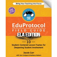 The EduProtocol Field Guide ELA Edition: 10 Student-Centered Lesson Frames for Deepening Student Involvement - The EduProtocol Field Guide ELA Edition: 10 Student-Centered Lesson Frames for Deepening Student Involvement - jetzt bei oelder-buchhandlung.de kaufen