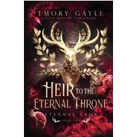 Heir to the Eternal Throne: Eternal Saga: Eternal Saga Book 2 - Heir to the Eternal Throne: Eternal Saga: Eternal Saga Book 2 - jetzt bei oelder-buchhandlung.de kaufen