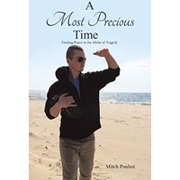 A Most Precious Time: Finding Peace in the Midst of Tragedy - A Most Precious Time: Finding Peace in the Midst of Tragedy - jetzt bei oelder-buchhandlung.de kaufen