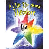 A Little Star Named Theodore - A Little Star Named Theodore - jetzt bei oelder-buchhandlung.de kaufen