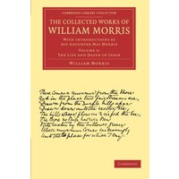 The Collected Works of William Morris 24 Volume Set: The Collected Works of William Morris (The Life and Death of Jason): With Introductions by his ... Library Collection - Literary Studies)