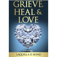 Grieve, Heal & Love - Grieve, Heal & Love - jetzt bei oelder-buchhandlung.de kaufen
