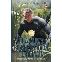Guanaja's Fierce Fervor to Remain: Modern Day War for the Bay Islands (Guanaja Chronicles, Band 2) - Guanaja's Fierce Fervor to Remain: Modern Day War for the Bay Islands (Guanaja Chronicles, Band 2) - jetzt bei oelder-buchhandlung.de kaufen