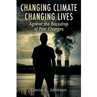 Changing Climate Changing Lives: Against the Backdrop of Past Changes - Changing Climate Changing Lives: Against the Backdrop of Past Changes - jetzt bei oelder-buchhandlung.de kaufen