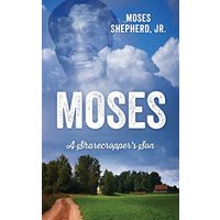 MOSES: A Sharecropper's Son - MOSES: A Sharecropper's Son - jetzt bei oelder-buchhandlung.de kaufen