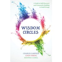 Wisdom Circles: A Guide to Self-Discovery and Community Building in Small Groups - Wisdom Circles: A Guide to Self-Discovery and Community Building in Small Groups - jetzt bei oelder-buchhandlung.de kaufen