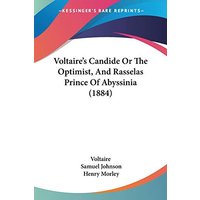 Voltaire's Candide Or The Optimist, And Rasselas Prince Of Abyssinia (1884)