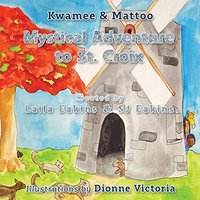 Kwamee & Mattoo: Mystical Adventure to St. Croix - Kwamee & Mattoo: Mystical Adventure to St. Croix - jetzt bei oelder-buchhandlung.de kaufen