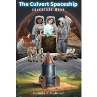 The Culvert Spaceship: Adventure Moon: Adventure Moon (The Culvert Adventure Book 1) - The Culvert Spaceship: Adventure Moon: Adventure Moon (The Culvert Adventure Book 1) - jetzt bei oelder-buchhandlung.de kaufen